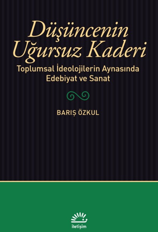Düşüncenin Uğursuz Kaderi - İletişim Yayınları Kitap