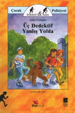 Üç Dedektif Yanlış Yolda - Bilge Kültür Sanat Kitap