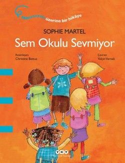 Sem Okulu Sevmiyor - Yapı Kredi Yayınları Kitap