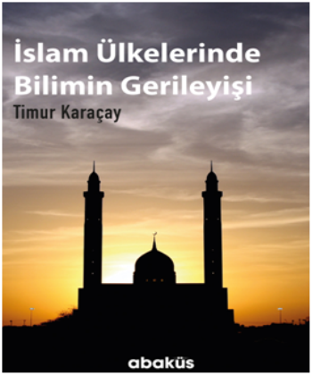 İslam Ülkelerinde Bilimin Gerileyişi - Abaküs Kitap Kitap