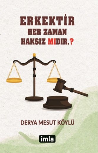 Eser Adı: Erkektir – Her Zaman Haksız Mıdır. ? - İmla Yayınevi Kitap