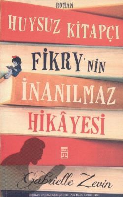 Huysuz Kitapçı Fikry'nin İnanılmaz Hikayesi - Timaş Yayınları Kitap