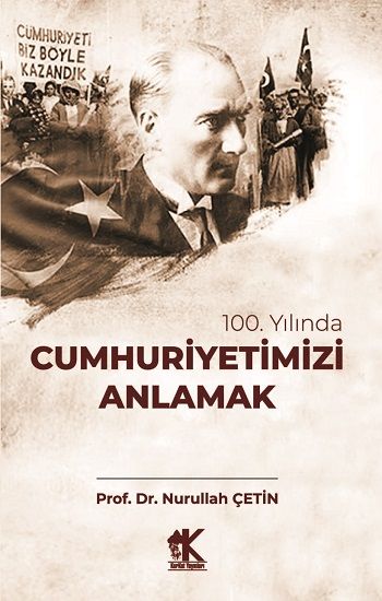100. Yılında Cumhuriyetimizi Anlamak - Korkut Yayınları Kitap