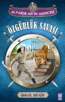 Alparslan'ın Akıncısı : Özgürlük Savaşı - Genç Timaş Kitap