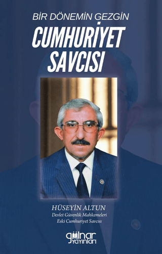 Bir Dönemin Gezgin Cumhuriyet Savcısı - Gülnar Yayınları Kitap