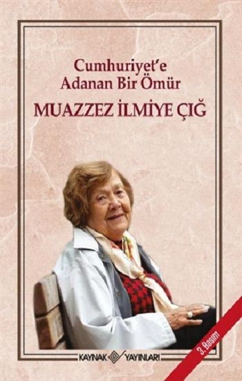 Cumhuriyet'e Adanan Bir Ömür - Kaynak Yayınları Kitap