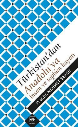 Türkistan’dan Anadolu’ya İnsan ve Toplum Hayatı - Ötüken Neşriyat Kitap