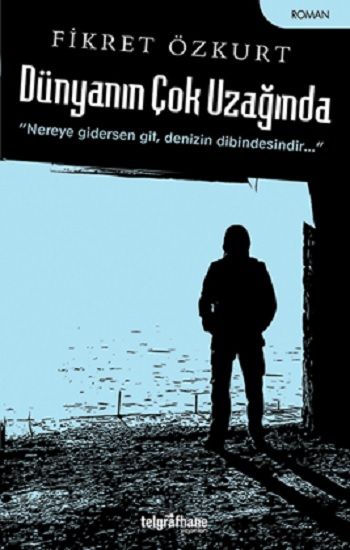 Dünyanın Çok Uzağında - Telgrafhane Yayınları Kitap