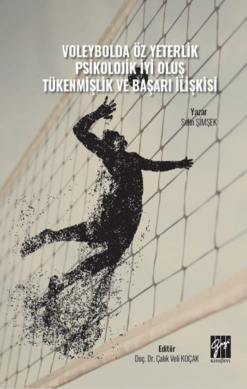 Voleybolda Öz Yeterlik Pskolojik İyi Oluş Tükenmişlik ve Başarı İlişkisi - Gazi Kitabevi Kitap