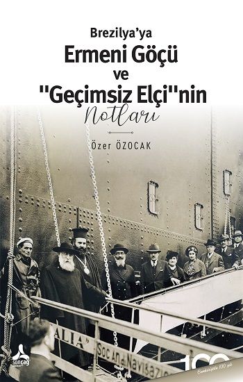 Brezilya’ya Ermeni Göçü Ve “Geçimsiz Elçi”nin Notları - Sonçağ -Akademik Kitaplar Kitap