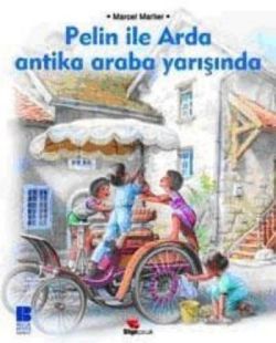 Pelin ile Arda Araba Yarışında - Bilge Kültür Sanat Kitap