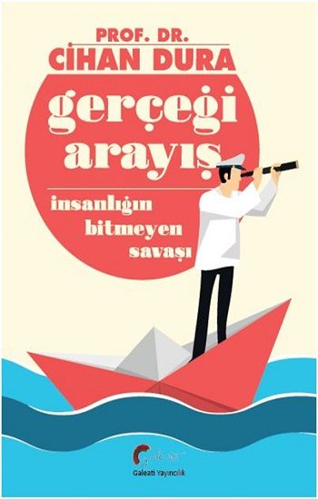 Gerçeği Arayış İnsanlığın Bitmeyen Savaşı - Galeati Yayıncılık Kitap