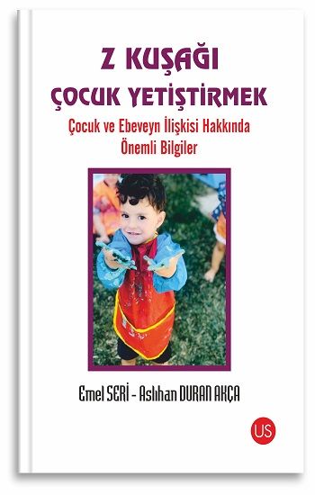 Z Kuşağı Çocuk Yetiştirmek - Us Yayınları Kitap