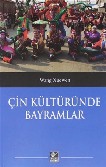 Çin Kültüründe Bayramlar - Kaynak Yayınları Kitap