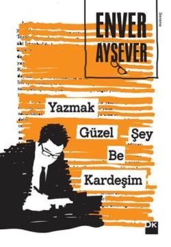 Yazmak Güzel Şey Be Kardeşim - Doğan Kitap Kitap