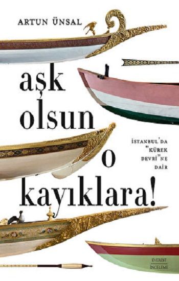 Aşk Olsun O Kayıklara (Ciltli) - Everest Yayınları Kitap