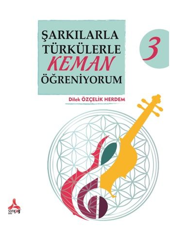 Şarkılarla Türkülerle Keman Öğreniyorum 3 - Sonçağ -Akademik Kitaplar Kitap