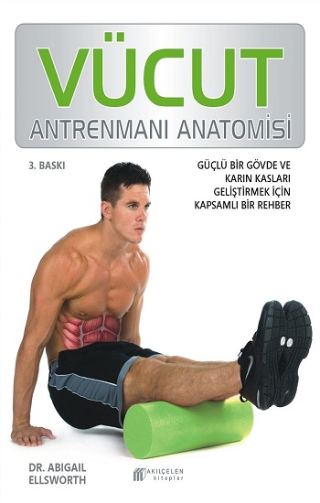 Vücut Antrenmanı Anatomisi - Akıl Çelen Kitaplar Kitap