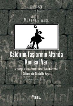 Kaldırım Taşlarının Altında Kumsal Var - Sel Yayıncılık Kitap