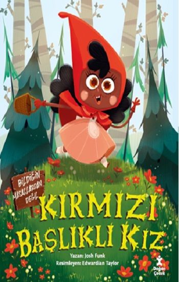 Kırmızı Başlıklı Kız - Bildiğin Masallardan Değil - Doğan Çocuk Kitap
