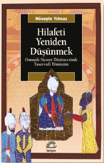 Hilafeti Yeniden Düşünmek - İletişim Yayınları Kitap