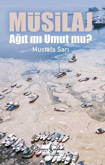 Müsilaj – Ağit Mi Umut Mu ? - İş Bankası Kültür Yayınları Kitap