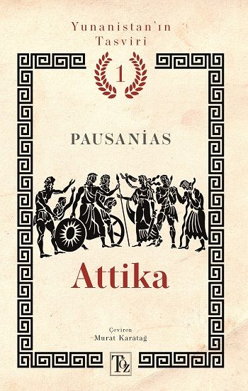 Attika - Yunanistan’ın Tasviri 1. Kitap - Töz Yayınları Kitap