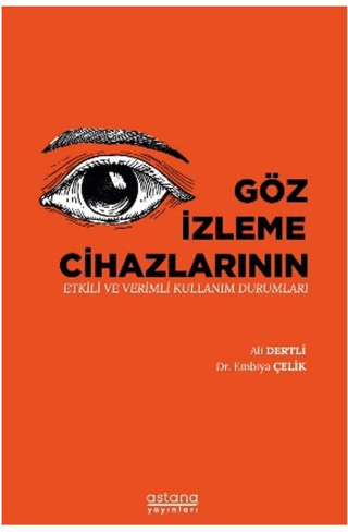 Göz İzleme Cihazlarının Etkili ve Verimli Kullanım Durumları - Astana Yayınları Kitap