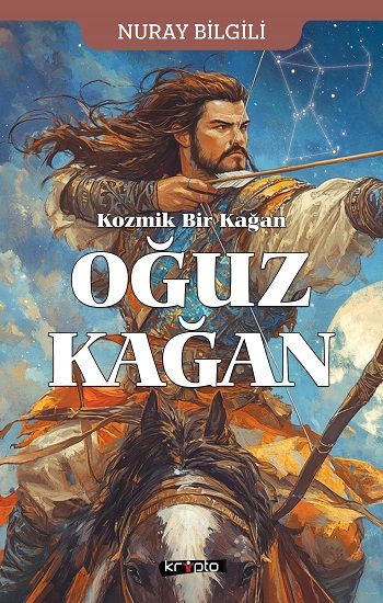 Kozmik Bir Kağan Oğuz Kağan - Kripto Basım Yayın Kitap
