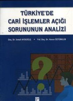 Türkiye’de Cari İşlemler Açığı Sorununun Analizi - Gazi Kitabevi Kitap