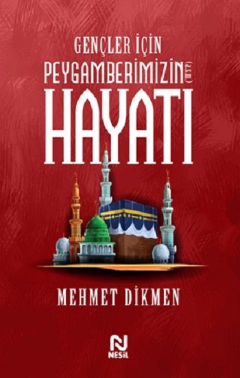 Gençler İçin Peygamberimizin Hayatı - Nesil Yayınları Kitap