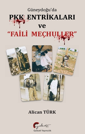 Güneydoğu’da PKK Entrikaları  ve Faili Meçhuller - Galeati Yayıncılık Kitap