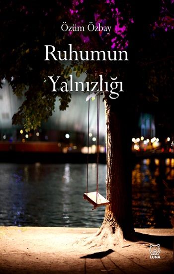 Ruhumun Yalnızlığı - Luna Yayınları Kitap