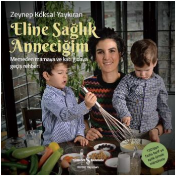 Eline Sağlık Anneciğim - İş Bankası Kültür Yayınları Kitap
