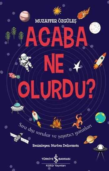 Acaba Ne Olurdu? - İş Bankası Kültür Yayınları Kitap
