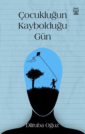 Çocukluğun Kaybolduğu Gün - Luna Yayınları Kitap