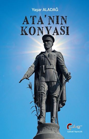 Ata'nın Konyası - Galeati Yayıncılık Kitap