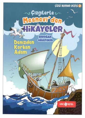 Çizgilerle Mesneviden Hikayeler - Denizden Korkan Adam - Genç Hayat Kitap