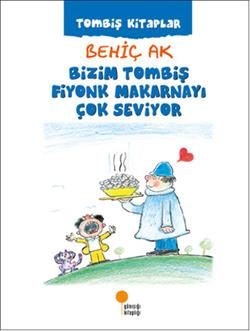 Bizim Tombiş Fiyonk Makarnayı Çok Seviyor - Günışığı Kitaplığı Kitap