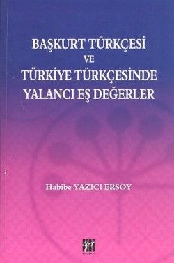 Başkurt Türkçesi ve Türkiye Türkçesinde Yalancı Eş Değerler - Habibe Yazıcı Ersoy, Akademik Kitaplar Türkçe kitap kapağı