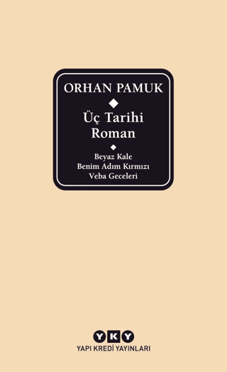 Üç Tarihi Roman / Beyaz Kale – Benim Adım Kırmızı – Veba Geceleri (Delta) - Yapı Kredi Yayınları Kitap