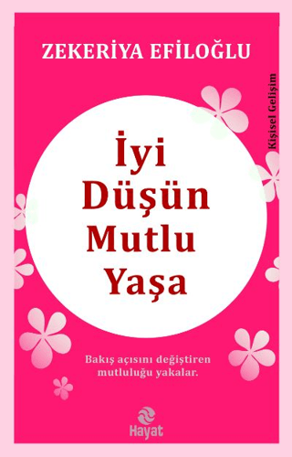 İyi Düşün Mutlu Yaşa - Hayat Yayınları Kitap