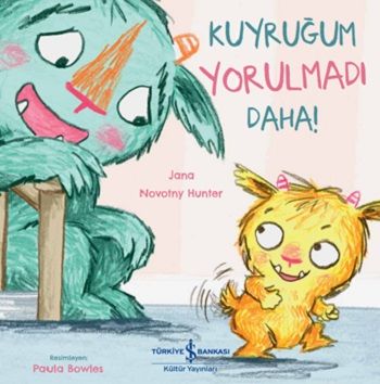 Kuyruğum Yorulmadı Daha! - İş Bankası Kültür Yayınları Kitap