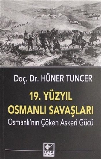 19. Yüzyıl Osmanlı Savaşları - Kaynak Yayınları Kitap