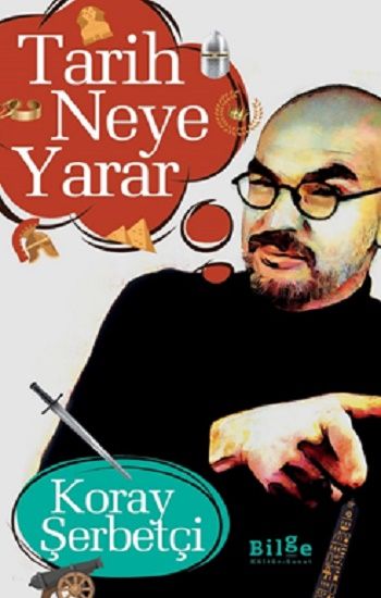 Tarih Neye Yarar - Bilge Kültür Sanat Kitap