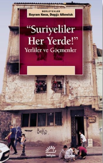 Suriyeliler Her Yerde! - İletişim Yayınları Kitap