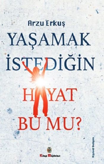 Yaşamak İstediğin Hayat Bu Mu? - Kitap Müptelası Yayınları Kitap