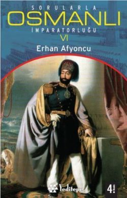 Sorularla Osmanlı İmparatorluğu 6 - Erhan Afyoncu, Osmanlı Tarihi Türkçe kitap kapağı