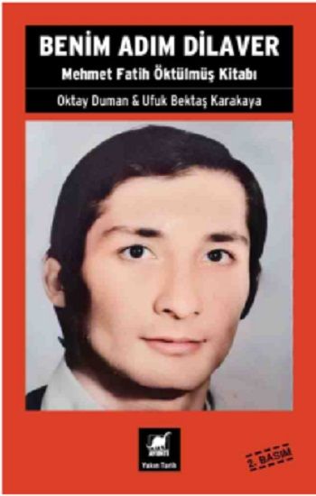 Benim Adım Dilaver - Mehmet Fatih Öktülmüş Kitabı - Ayrıntı Yayınları Kitap
