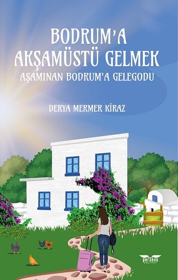 Bodrum’a Akşamüstü Gelmek - Perseus Kitap